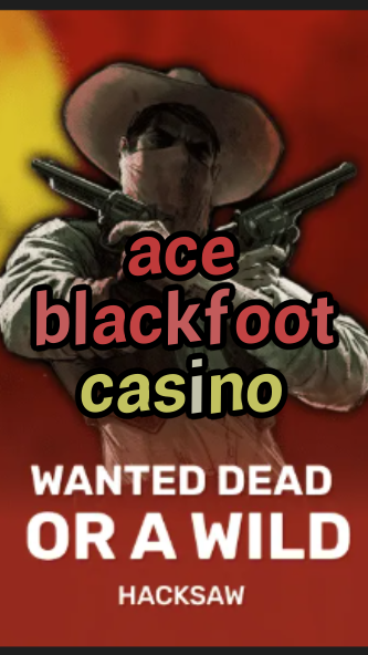 ace blackfoot casino-trdjkmsxjksdss.com