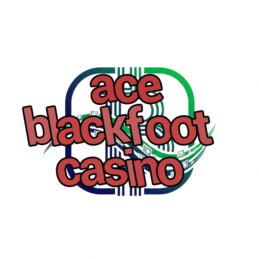ace blackfoot casino